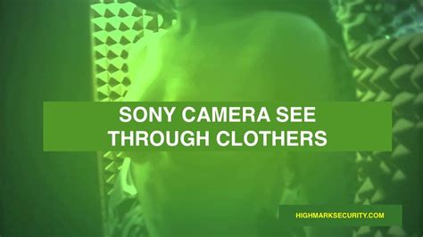 See Through Camera 100 Fact Sony Camera Through Clothes Bought