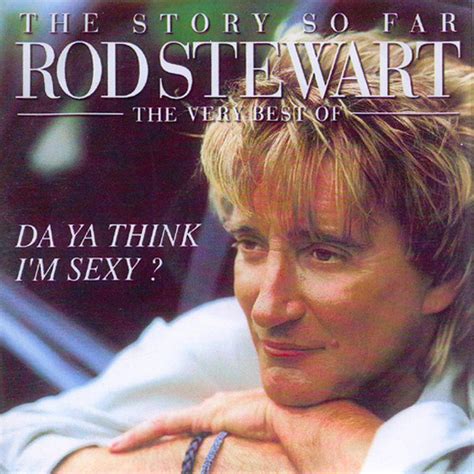 Arriba Foto Rod Stewart Da Ya Think Im Sexy Cena Hermosa