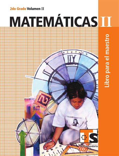 Selecciona tu libro de segundo grado de secundaria: Maestro. Matemáticas 2o. Grado Volumen II by Rarámuri - Issuu