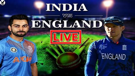 India Vs England Live Cricket Match Live Streaming Live Scoreboard