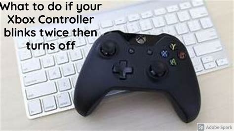 What To Do If Your Xbox Controller Blinks Twice Then Turns Off Youtube