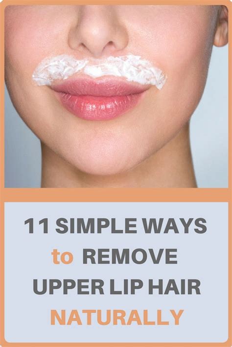 11 Simple Ways To Remove Upper Lip Hair Naturally Remedy Upper Lip