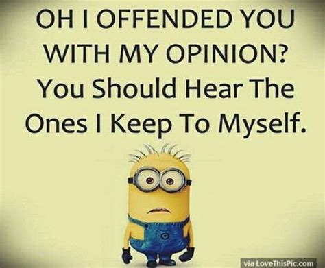 Keeping My Opinions To Myself Funny Minion Quotes Minions Funny