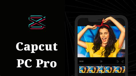 About Capcut Capcut Pc Pro