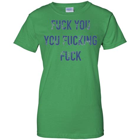 Fuck You You Fucking Fuck Angry Shirt Shirt Design Online