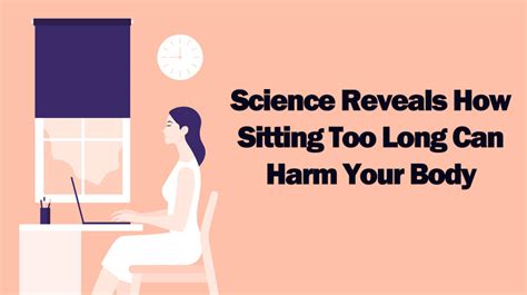 Science Reveals How Sitting Too Long Can Harm Your Body Womenworking