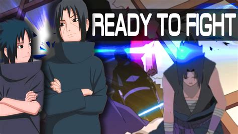Sasuke Vs Itachi Amv Ready To Fight ᴴᴰ Youtube