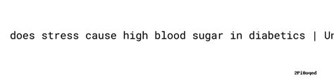 Does Stress Cause High Blood Sugar In Diabetics ：is 220 A High Blood