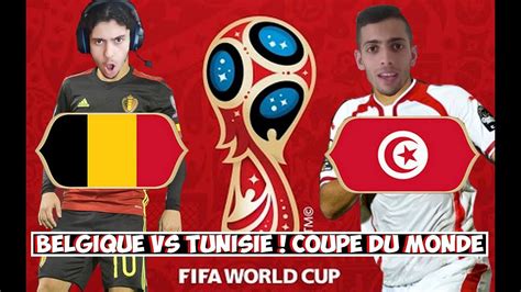 Belgique Vs Tunisie Coupe Du Monde 2018 Youtube