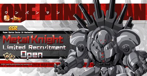 He is the most powerful being to exist in the series. Recruit Metal Knight in ONE PUNCH MAN: The Strongest from ...