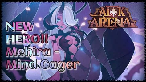 Afk Arena New Hypogean Hero ~ Mehira Mind Cager Youtube