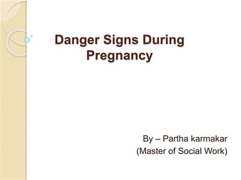 Danger Signs During Pregnancy Ppt