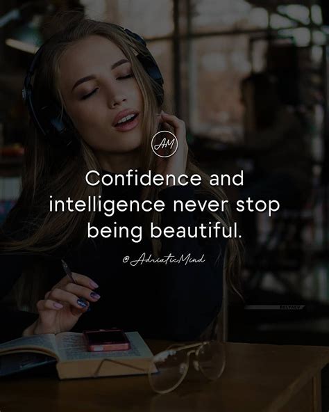 Confidence And Intelligence Never Stop Being Beautiful