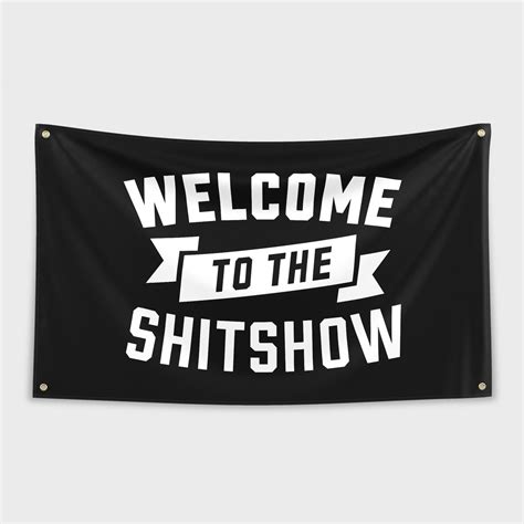 Hype Flags Welcome To The Shitshow Flag Funny Dorm Tapestry Hypeflags