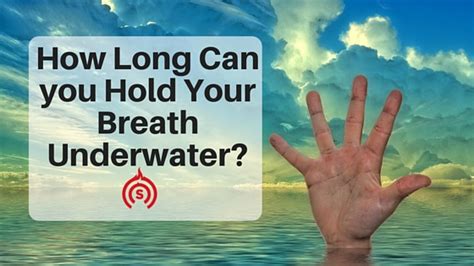 I would like to learn how to hold my breath for more then 4 min. How Long Can you Hold Your Breath Underwater?