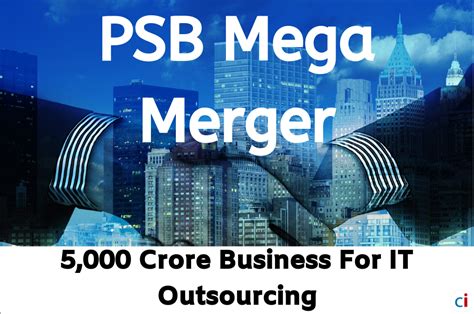 Mega Merger Of Public Sector Banks To Create Rs 5000 Crore Business
