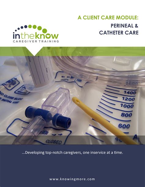 Perineal And Catheter Care In The Know Caregiver Training