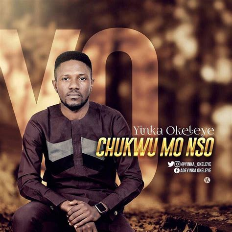 New Music Yinka Okeleye Chukwu Mo Nso
