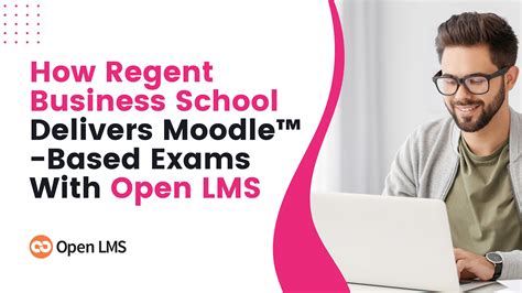 How Regent Business School Delivers Moodle™ Based Exams With Open Lms