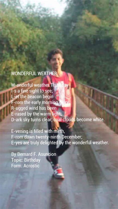 Check spelling or type a new query. Wonderful Weather Poem by Bernard F. Asuncion - Poem Hunter