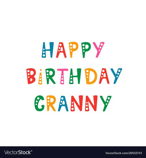 Handwritten Lettering Happy Birthday Granny On Vector Image