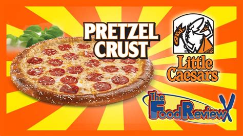 Little Ceasars Pretzel Crust The Food Review Ep57 Youtube