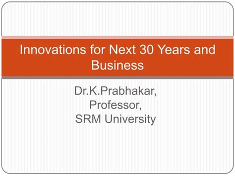 Innovations For Next 30 Years And Business Ppt
