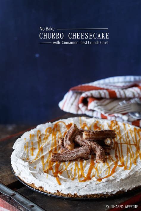 No Bake Churro Cheesecake With Cinnamon Toast Crunch Crust Shared