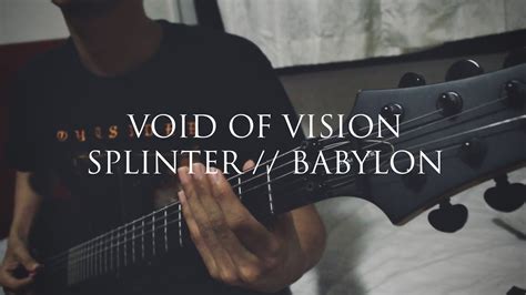 Void Of Vision Splinter Babylon Guitar Cover Youtube