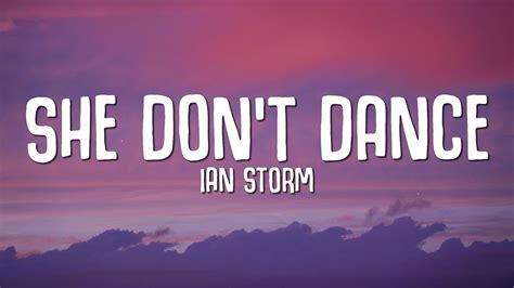 Ian Storm She Dont Dance Lyrics Youtube