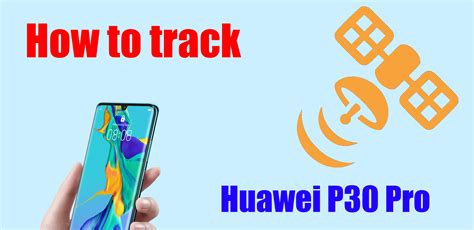 Huawei P30 Pro Free Gps Tracking