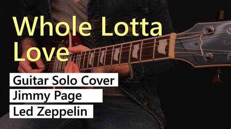 Whole Lotta Love Guitar Solo Guitar Cover Led Zeppelin Youtube