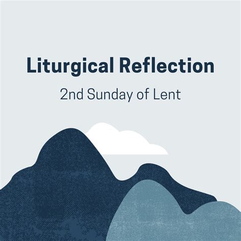 Liturgical Reflection For 2nd Sunday Of Lent In Year C Church Of