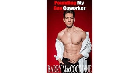 Pounding My Gay Coworker Mm Gay Encounter By Barry Maccockinue