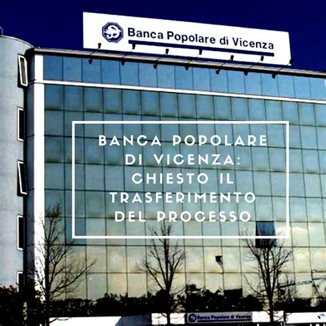 On 23 june, the european central bank (ecb) determined that veneto banca s.p.a. Banca Popolare di Vicenza: chiesto il trasferimento del ...