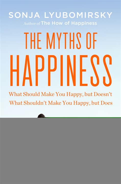 The Myths Of Happiness