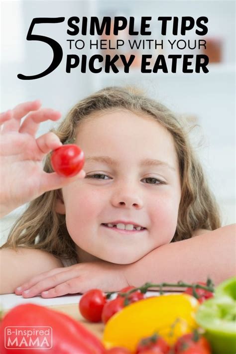 5 Simple Tips To Help Your Picky Eater Picky Eaters Picky Eater