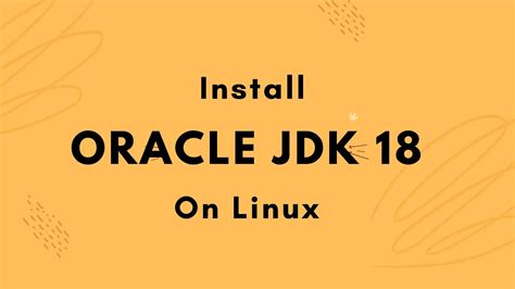 How To Install Oracle Java Jdk 18 On Linux Itzgeek