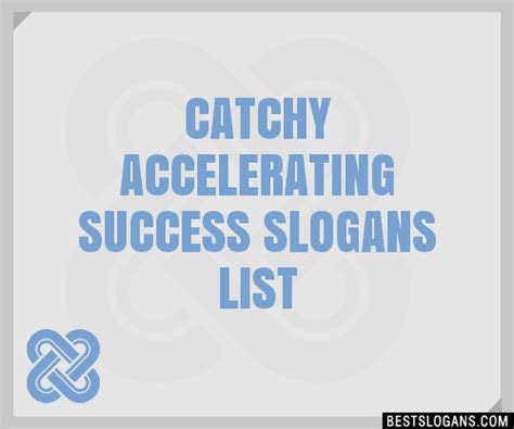100 Catchy Accelerating Success Slogans 2024 Generator Phrases