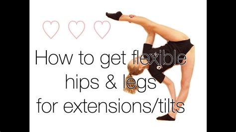 How To Get Flexible Hips And Legs For Extensions Tilts Cheer