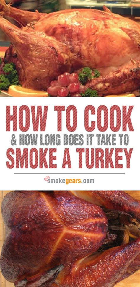 For best results, pull out your thermometer. How to Cook and How Long Does it Take to Smoke a Turkey ...