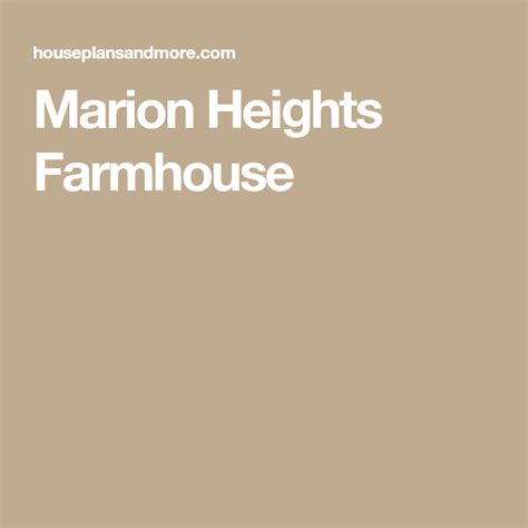 Marion Heights Farmhouse Farmhouse Marion House Plans And More