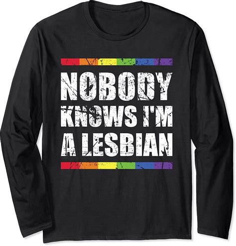 Nobody Knows Im A Lesbian Funny Women Lesbian Community Long Sleeve T