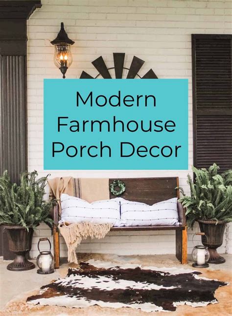 Farmhouse Porch Modern Front Porch Decor Modern Farmhouse Porch Decor