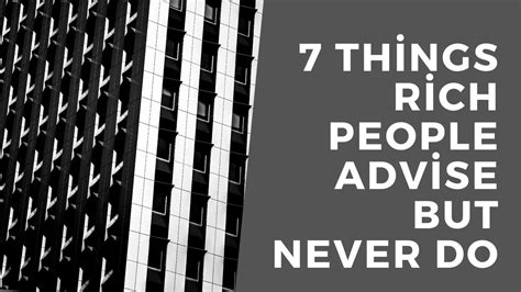 7 Things Rich People Advise But Never Do Youtube