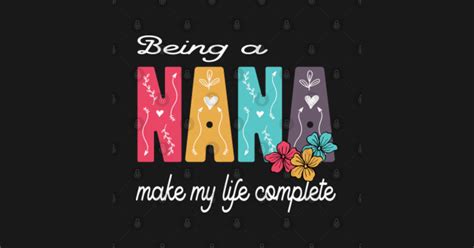 Great Nana Ts Being A Nana Complete Me Nana Long Sleeve T Shirt