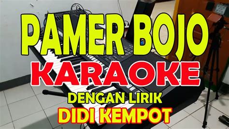 The lyrics for pamer bojo by didi kempot have been translated into 3 languages. PAMER BOJO DIDI KEMPOT KARAOKE HD ll LIRIK - YouTube