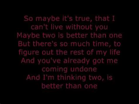 Features song lyrics for 2 is better than 1's 2 is better than 1 album. Two Is Better Than One (Lyrics) - YouTube