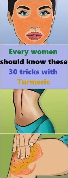 EVERY WOMEN SHOULD KNOW THESE 30 TRICKS WITH TURMERIC Turmeric