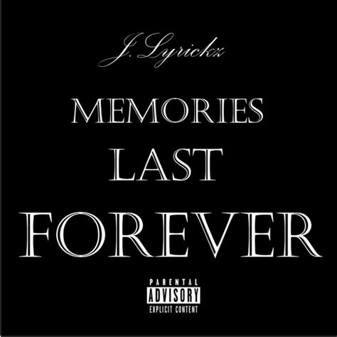 Memories Last Forever Single By Jlyrickz Spotify